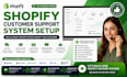 build shopify customer support system, setup help desk, live chat, email support