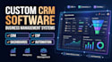 build custom CRM software and business management systems