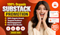 do organic substack article promotion substack newsletter to boost subscribers