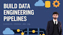 build data engineering pipelines