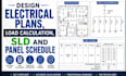 design electrical plans, load calculation, sld and panel schedule