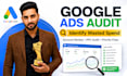 audit your google ads account and identify wasted spend