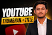 create high CTR youtube thumbnails and titles