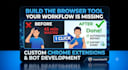 develop custom chrome extension and browser automation tool