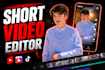 edit short form video for tiktok, reels and youtube shorts
