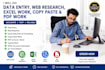 do accurate data entry, web research, copy paste, excel and PDF tasks
