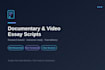 write research based documentry style video scripts