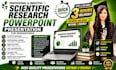 do quick research, design scientific PPT presentations in 3 hours