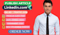 write and publish your article on linkedin,com