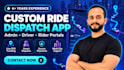 build a custom ride dispatch app with admin, driver, rider dashboards