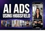 make high converting ai ads with higgsfield