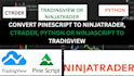 convert pinescript to ninjatrader, ctrader, python or ninjascript to tradingview