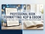 professionally format your book and KDP book formatting