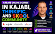 create online course in kajabi, thinkific, and skool community