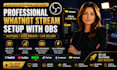setup professional whatnot stream with obs for auctions and card breaks