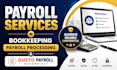 do payroll services,bookkeeping, payroll processing,and gusto payroll accurately