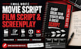 write a compelling movie script, screenplay, tv pilot film and youtube script