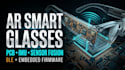 engineer ar smart glasses pcb, imu sensor fusion, ble and embedded firmware