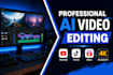 professionally edit ai generated videos with good quality