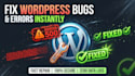 fix any wordpress bug, error, or issue instantly