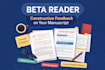 beta read and give constructive feedback on your manuscript