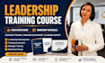 create leadership training course, workshop materials and facilitator guide