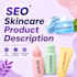 write SEO friendly skincare product descriptions that sell