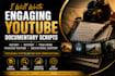 write engaging youtube documentary scripts