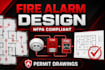 desing nfpa compliant fire alarm system and permit drawing