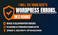 fix wordpress errors, bugs, or elementor issues in 2 hours