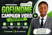 create a professional gofundme campaign video for your fundraiser