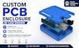 design custom 3d printed pcb enclosure, electronics housing and case