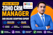 be your zoho CRM manager and deluge scripting expert