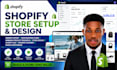 create shopify store, shopify website design, shopify setup by shopify expert