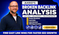 find ahrefs broken backlinks lost links link intersect and seo opportunities