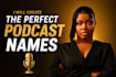 strategically create 10 unique podcast names