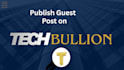 publish guest post on techbullion with permanent dofollow backlink