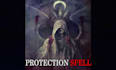cast a very strong protection spell on you