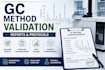 validate gc methods and prepare validation reports