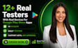 provide 12 testers for google play closed testing  and android app testing