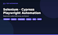 build a selenium cypress or playwright automation framework