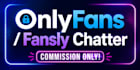 be your onlyfans chatter commission only