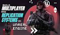 build multiplayer and replication systems in unreal engine