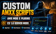 develop custom amxx scripts, amx mod x plugins, cs 1 6 server mods