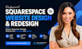 build squarespace website design, redesign squarespace, website development