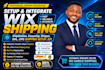 setup wix shipstation, easyship, shippo, dhl, ups shipping setup, shipping API