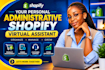 be your personal administrative shopify virtual assistant