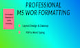 do professional document formatting  and typing in ms word