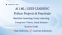 do ai, machine learning, deep learning and python projects