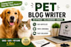 write SEO pet blog posts, dog and cat articles